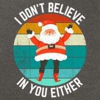 I Dont Believe In You Either Funny Christmas Santa Gift Cotton Canvas Backpack