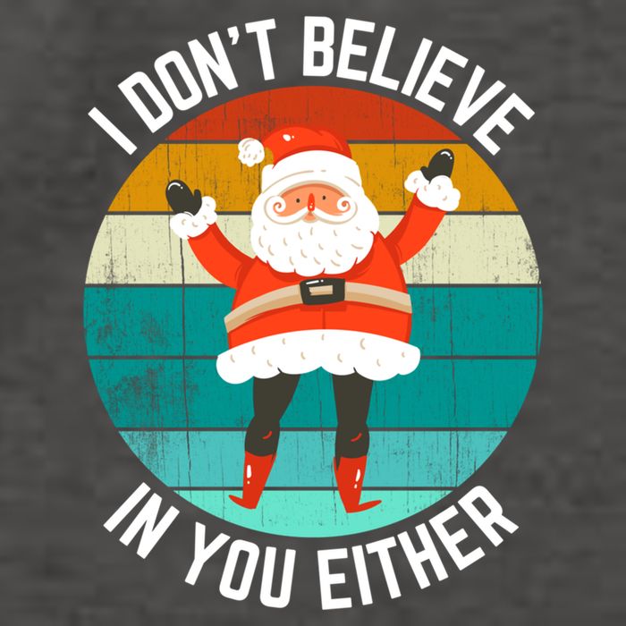 I Dont Believe In You Either Funny Christmas Santa Gift Vector Backpack
