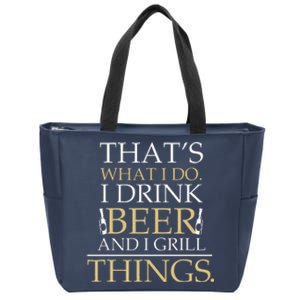 I Drink Beer And I Grill Things Funny Fathers Day Zip Tote Bag