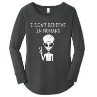 I Dont Believe In Humans Funny Alien UFO Lover Weird Women's Perfect Tri Tunic Long Sleeve Shirt