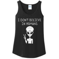 I Dont Believe In Humans Funny Alien UFO Lover Weird Ladies Essential Tank