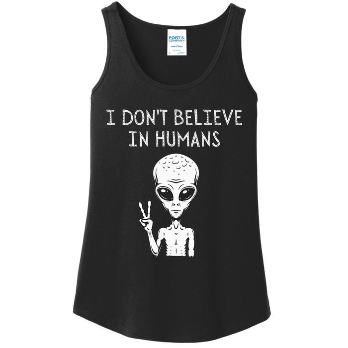 I Dont Believe In Humans Funny Alien UFO Lover Weird Ladies Essential Tank