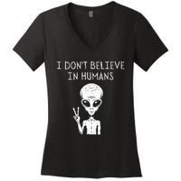 I Dont Believe In Humans Funny Alien UFO Lover Weird Women's V-Neck T-Shirt