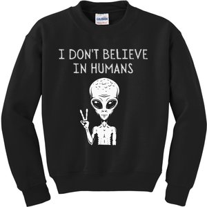 I Dont Believe In Humans Funny Alien UFO Lover Weird Kids Sweatshirt