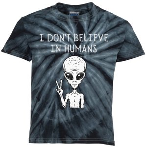 I Dont Believe In Humans Funny Alien UFO Lover Weird Kids Tie-Dye T-Shirt