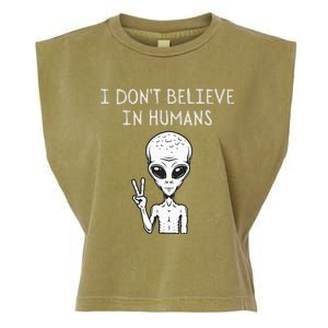 I Dont Believe In Humans Funny Alien UFO Lover Weird Garment-Dyed Women's Muscle Tee