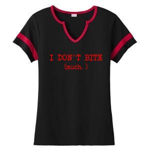 I DonT Bite Much Funny Meme Ladies Halftime Notch Neck Tee