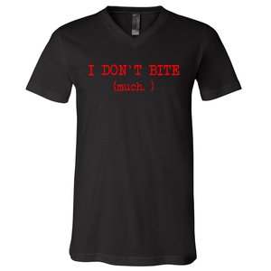 I DonT Bite Much Funny Meme V-Neck T-Shirt