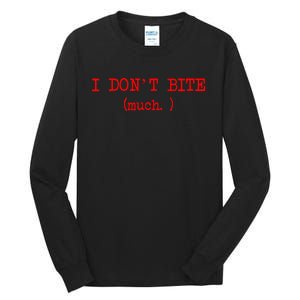 I DonT Bite Much Funny Meme Tall Long Sleeve T-Shirt