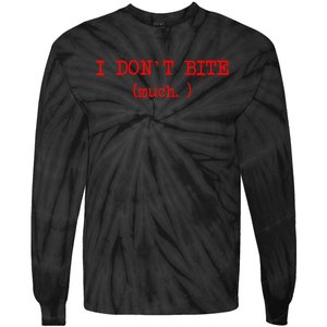 I DonT Bite Much Funny Meme Tie-Dye Long Sleeve Shirt