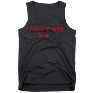 I DonT Bite Much Funny Meme Tank Top