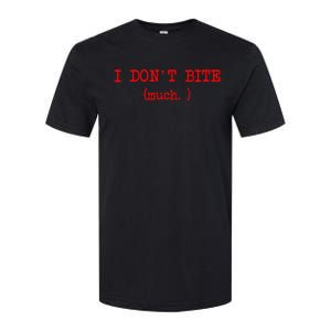 I DonT Bite Much Funny Meme Softstyle CVC T-Shirt