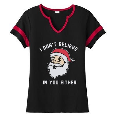 I Don't Believe In You Either Santa Claus Ladies Halftime Notch Neck Tee