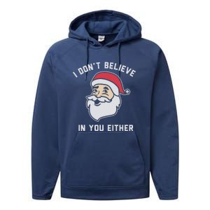 I Don't Believe In You Either Santa Claus Performance Fleece Hoodie