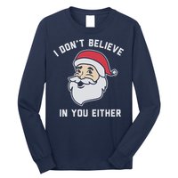 I Don't Believe In You Either Santa Claus Long Sleeve Shirt