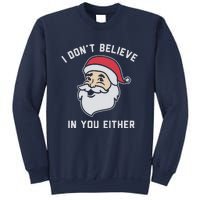 I Don't Believe In You Either Santa Claus Sweatshirt