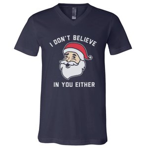 I Don't Believe In You Either Santa Claus V-Neck T-Shirt