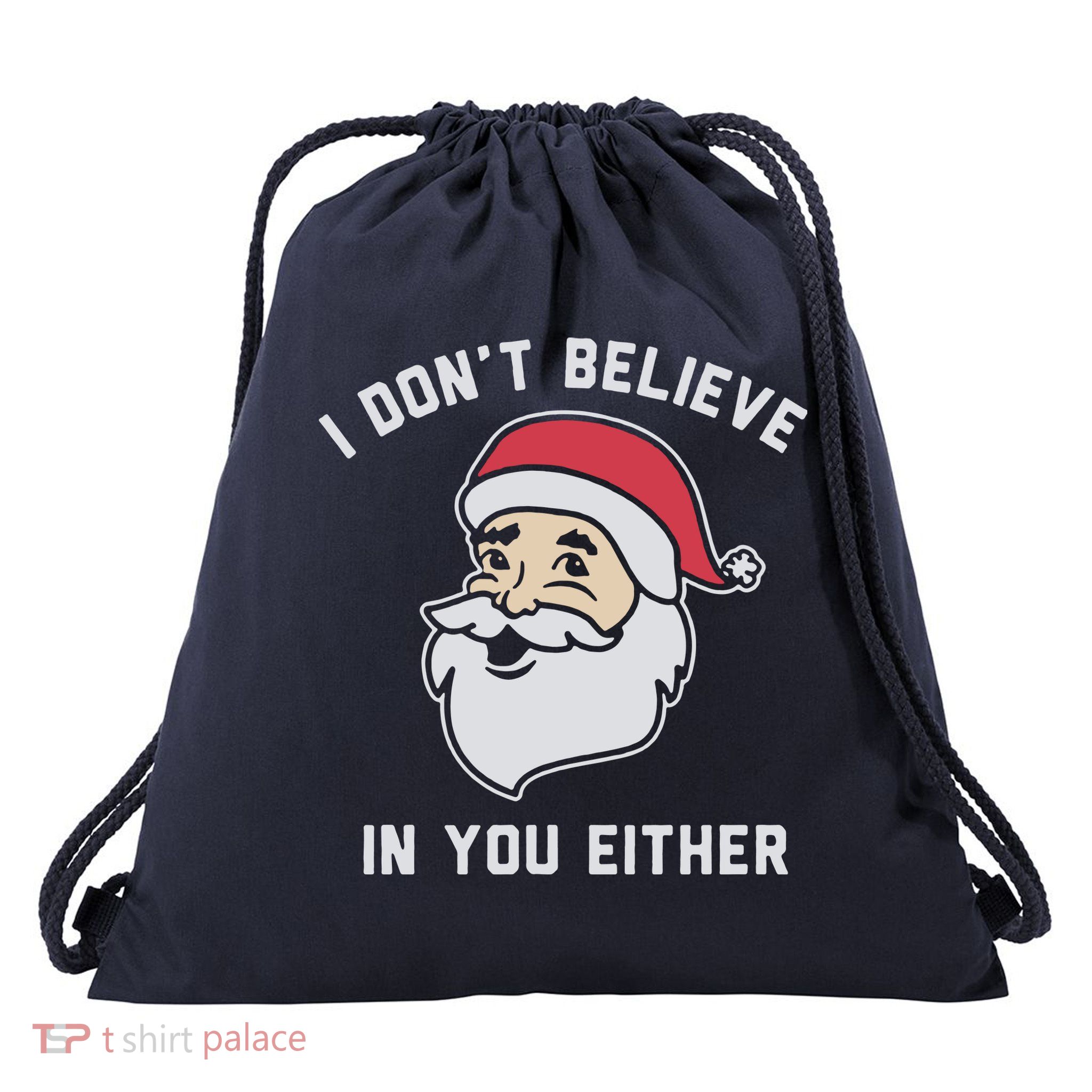 I Don't Believe In You Either Santa Claus Drawstring Bag