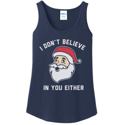 I Don't Believe In You Either Santa Claus Ladies Essential Tank