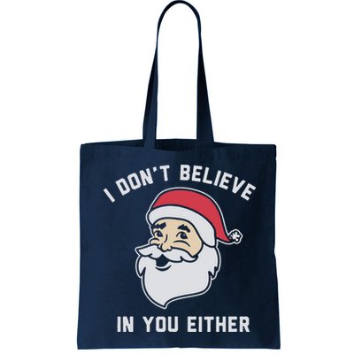 I Don't Believe In You Either Santa Claus Bag