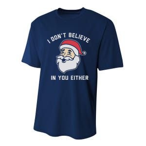 I Don't Believe In You Either Santa Claus Performance Sprint T-Shirt