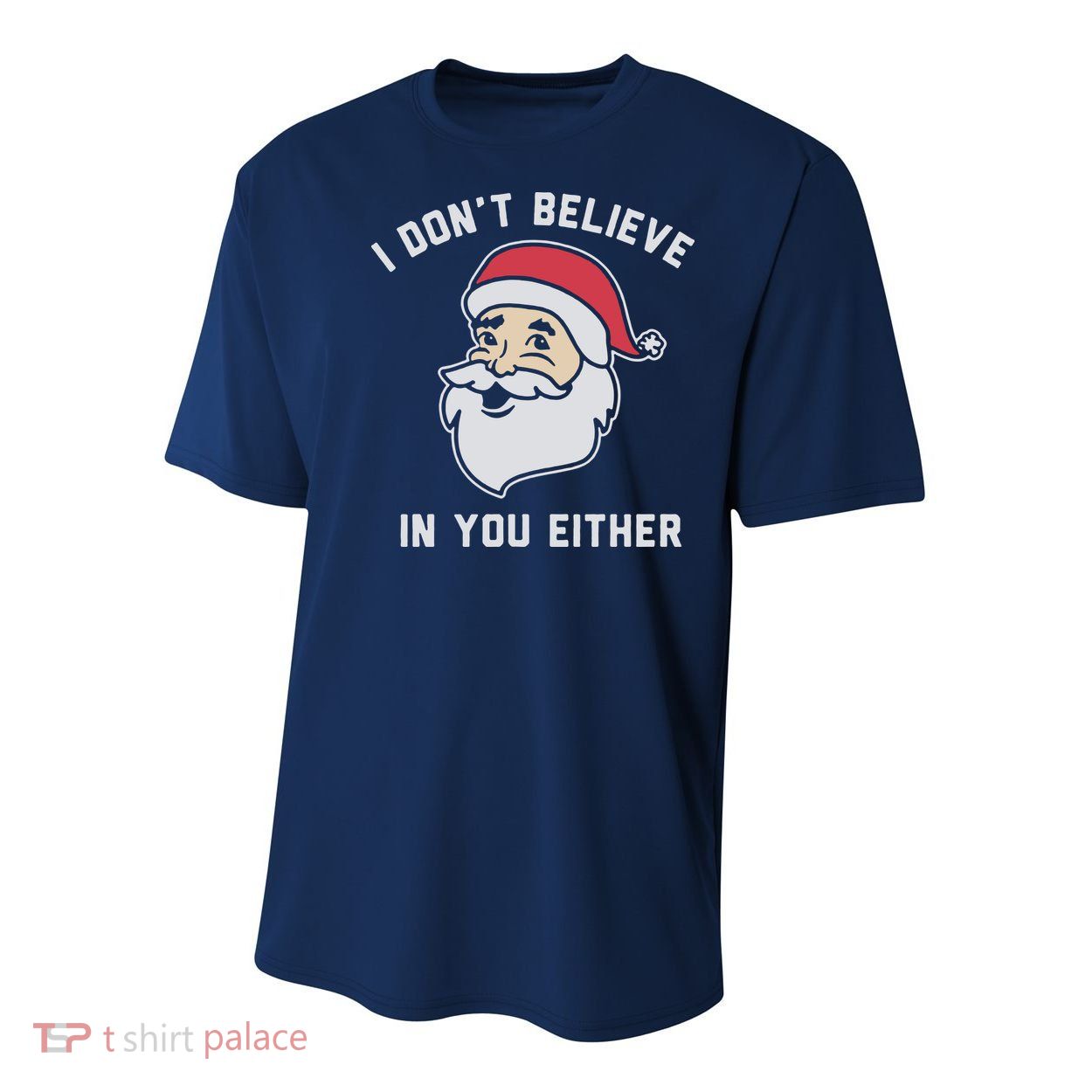 I Don't Believe In You Either Santa Claus Youth Performance Sprint T-Shirt