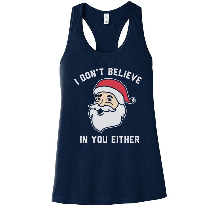 I Don't Believe In You Either Santa Claus Women's Racerback Tank