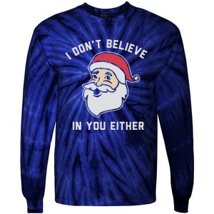 I Don't Believe In You Either Santa Claus Tie-Dye Long Sleeve Shirt