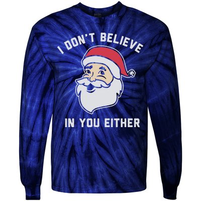 I Don't Believe In You Either Santa Claus Tie-Dye Long Sleeve Shirt