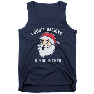 I Don't Believe In You Either Santa Claus Tank Top