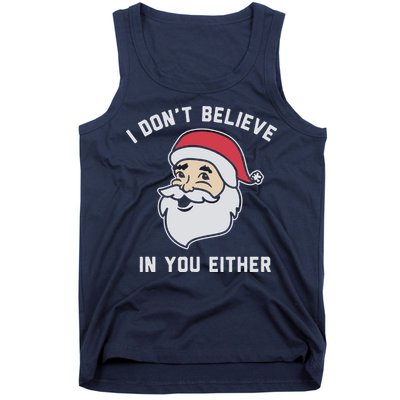 I Don't Believe In You Either Santa Claus Tank Top