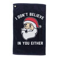 I Don't Believe In You Either Santa Claus Golf Towel