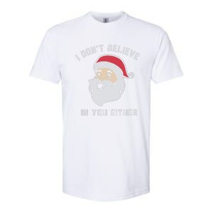 I Don't Believe In You Either Santa Claus Softstyle CVC T-Shirt