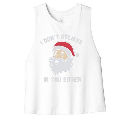 I Don't Believe In You Either Santa Claus Women's Racerback Cropped Tank