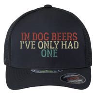 In Dog Beers I've Only Had One Funny Flexfit Unipanel Trucker Cap