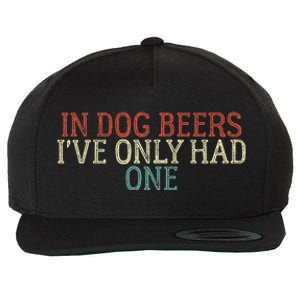 In Dog Beers I've Only Had One Funny Wool Snapback Cap