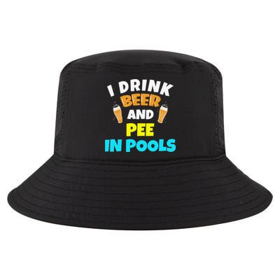 I Drink Beer And Pee in Pools Lake River Gifts Cool Comfort Performance Bucket Hat