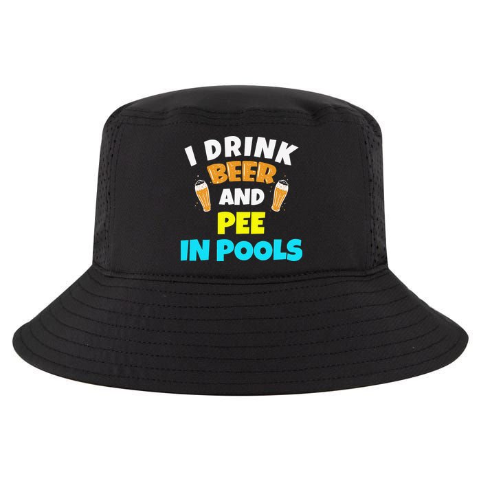 I Drink Beer And Pee in Pools Lake River Gifts Cool Comfort Performance Bucket Hat