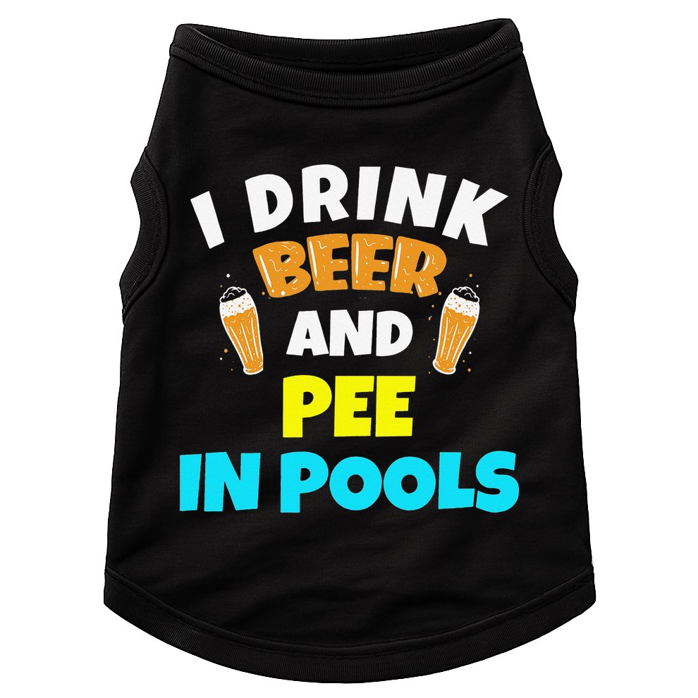 I Drink Beer And Pee in Pools Lake River Gifts Doggie Tank