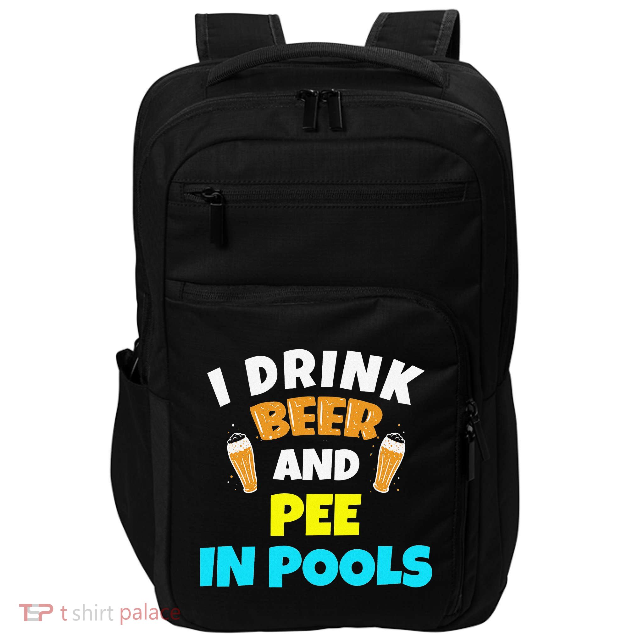 I Drink Beer And Pee in Pools Lake River Gifts Impact Tech Backpack