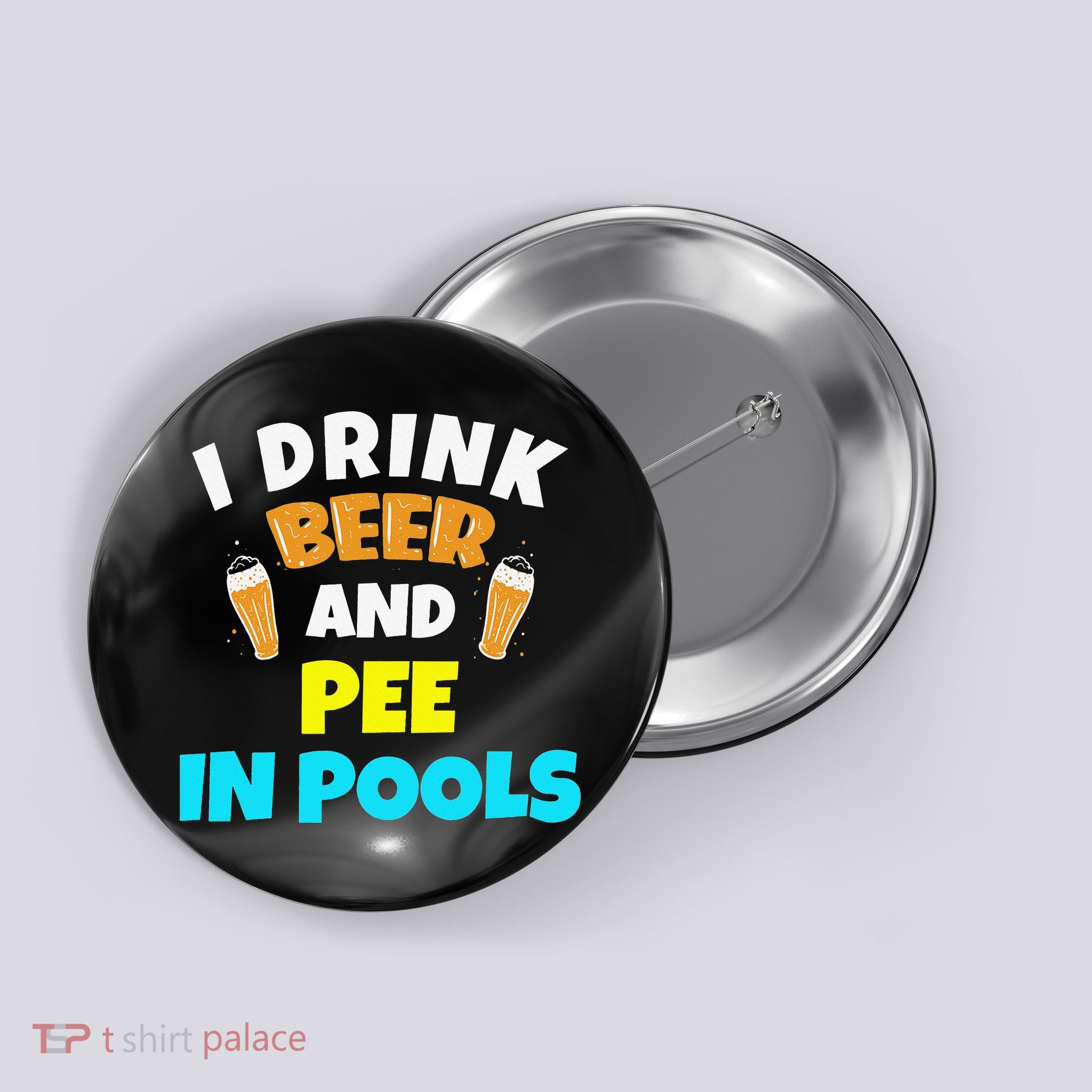 I Drink Beer And Pee in Pools Lake River Gifts Button