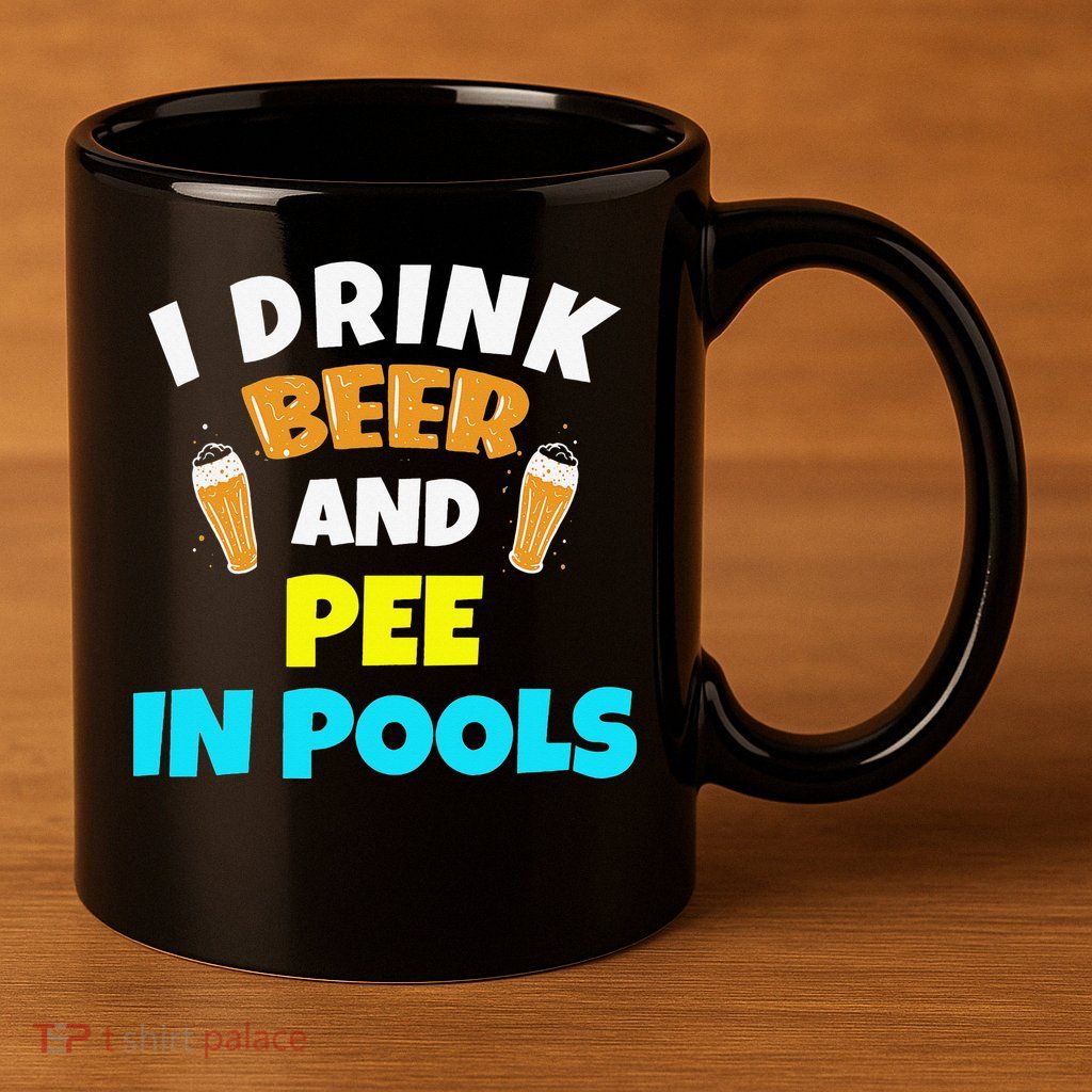I Drink Beer And Pee in Pools Lake River Gifts 11oz C Handle Ceramic Mug