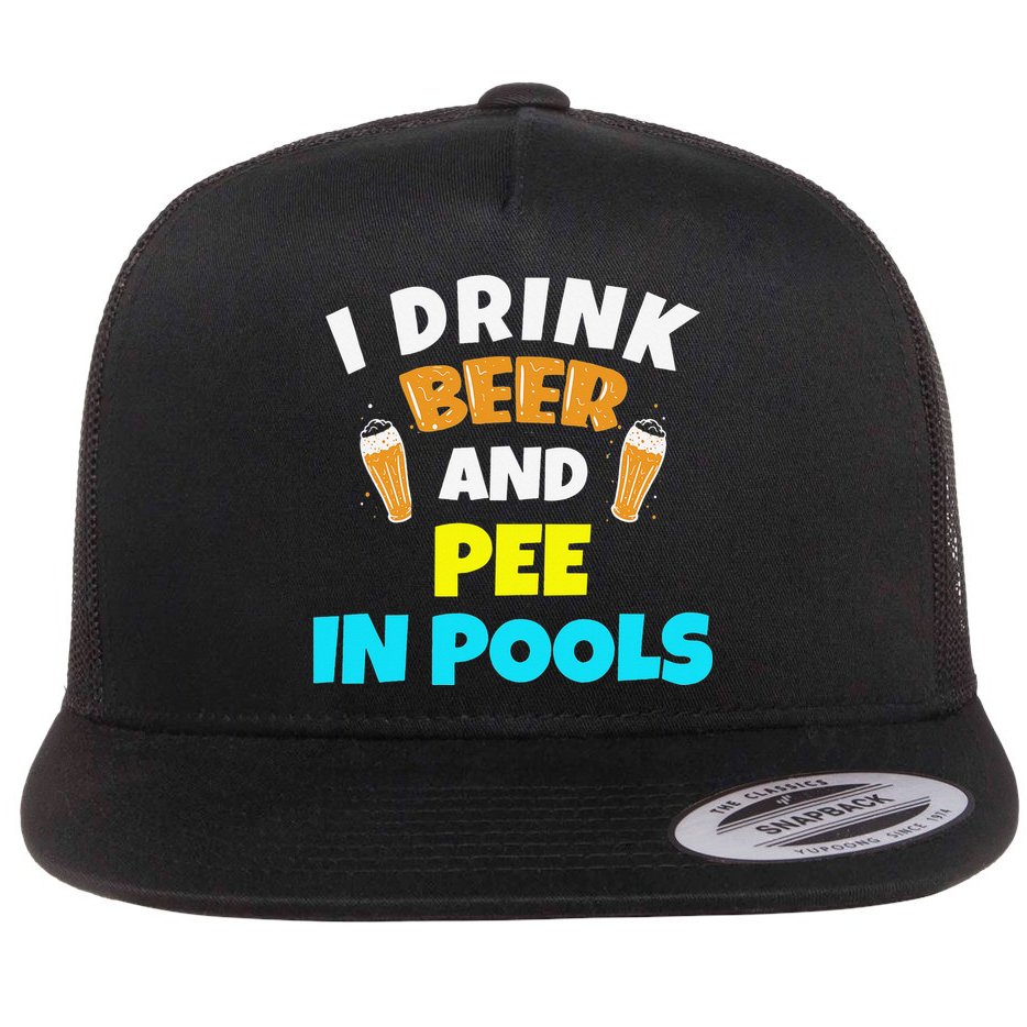 I Drink Beer And Pee in Pools Lake River Gifts Flat Bill Trucker Hat