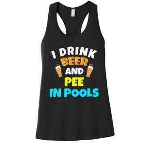 I Drink Beer And Pee in Pools Lake River Gifts Women's Racerback Tank