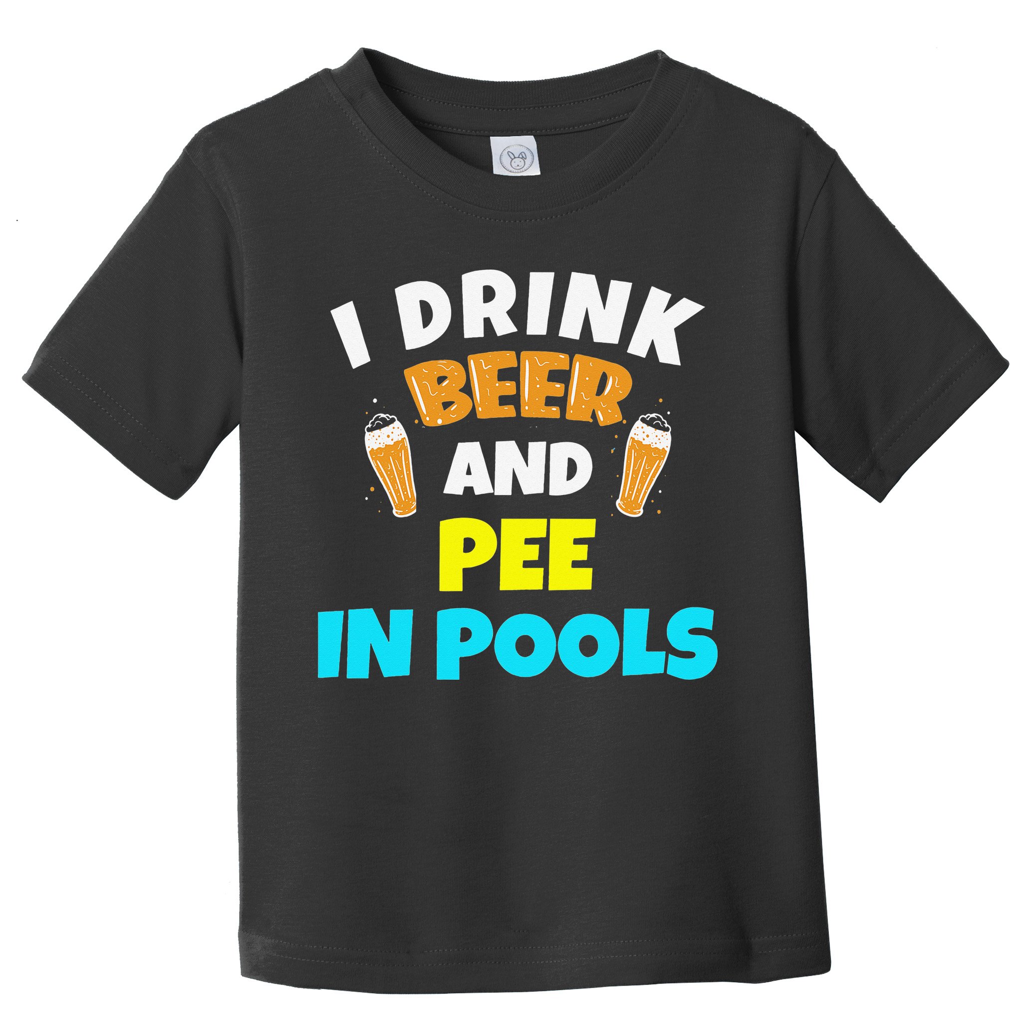 I Drink Beer And Pee in Pools Lake River Gifts Toddler T-Shirt