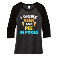 I Drink Beer And Pee in Pools Lake River Gifts Women's Tri-Blend 3/4-Sleeve Raglan Shirt