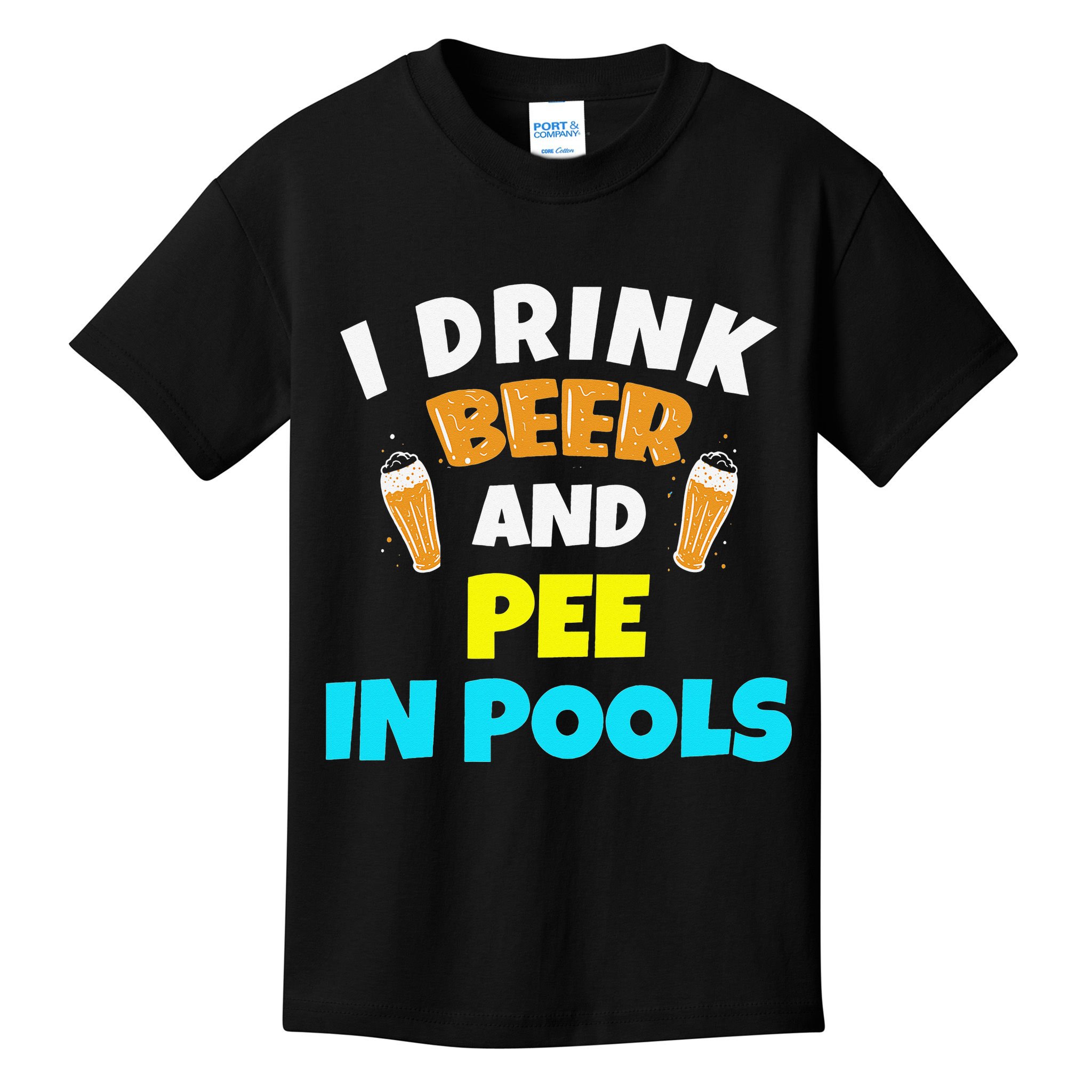 I Drink Beer And Pee in Pools Lake River Gifts Kids T-Shirt