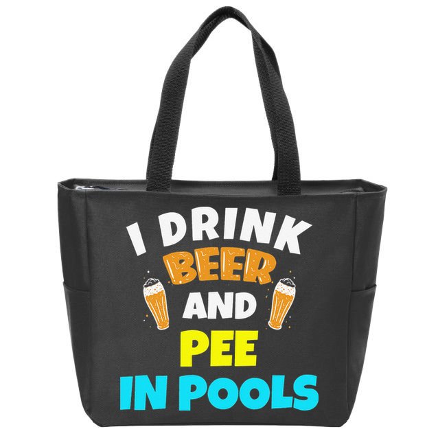 I Drink Beer And Pee in Pools Lake River Gifts Zip Tote Bag