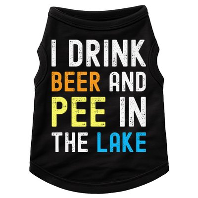 I Drink Beer I Pee In The Lake Funny Summer Vacation Doggie Tank
