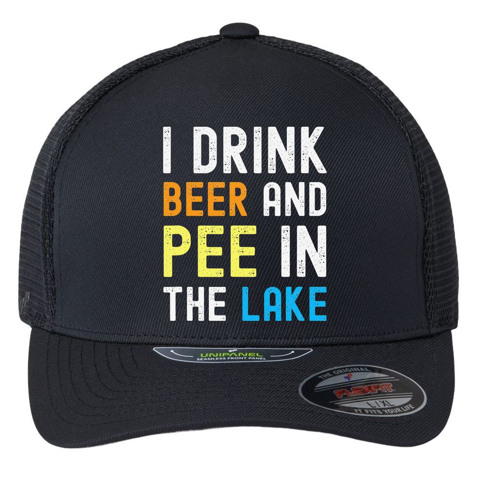 I Drink Beer I Pee In The Lake Funny Summer Vacation Flexfit Unipanel Trucker Cap